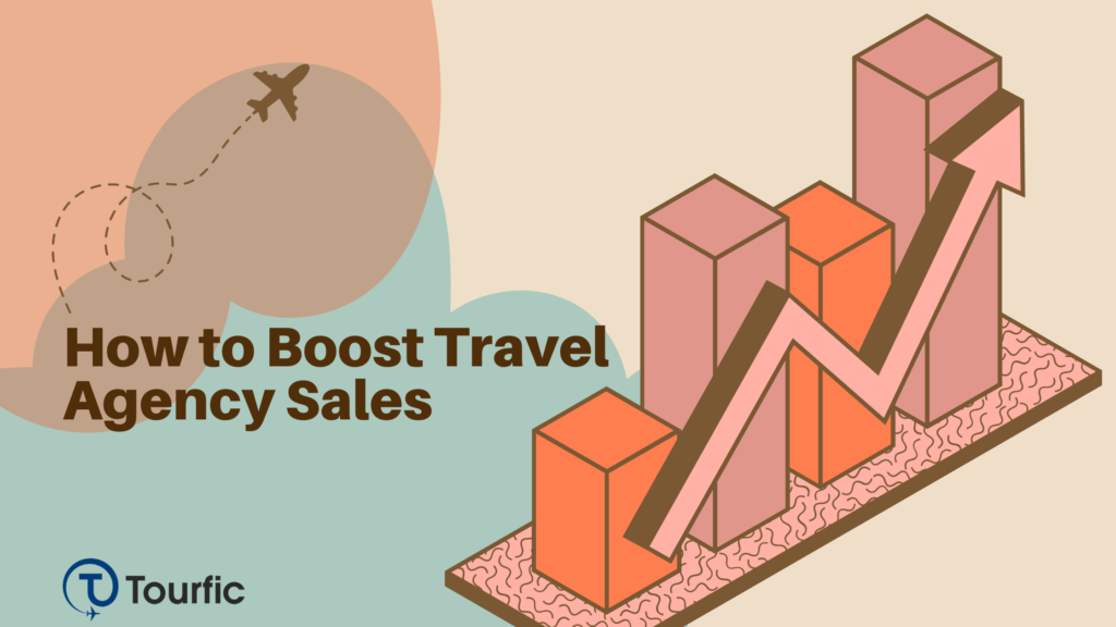How to Boost Travel Agency Sales