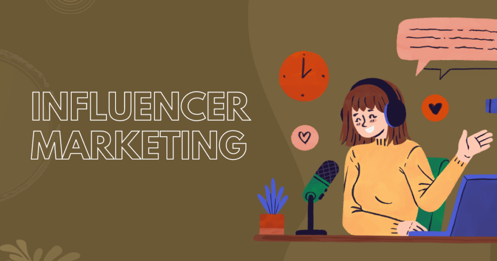 Utilize influencer marketing