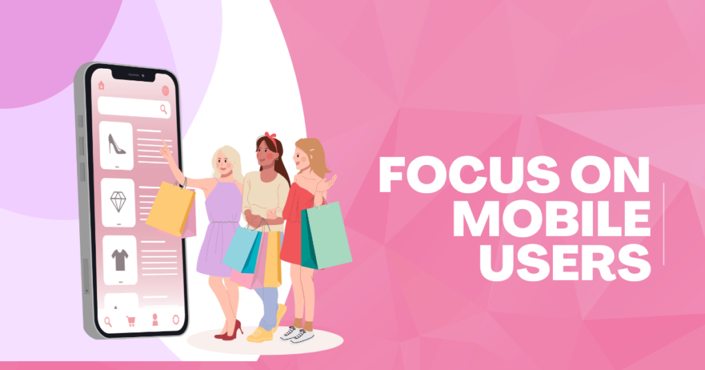 Focus on mobile users