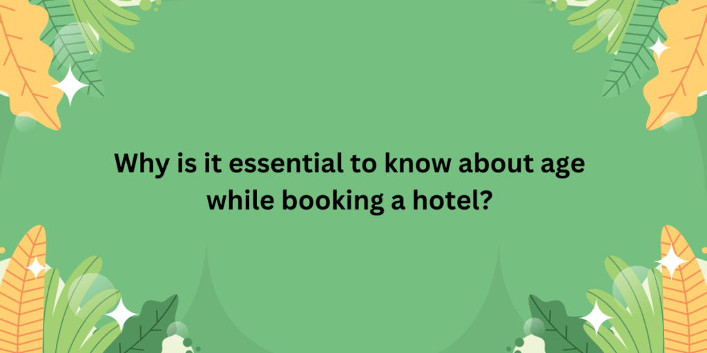 How old do you have to be to book a hotel?