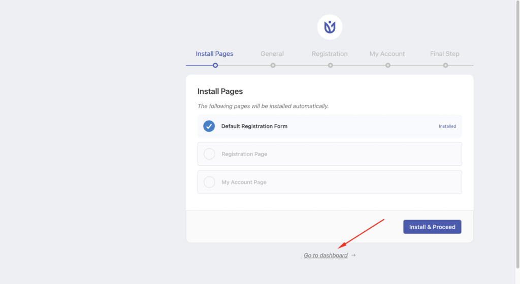 You’ll see that the Default Registration Form is installed. Select the Go to Dashboard option. 