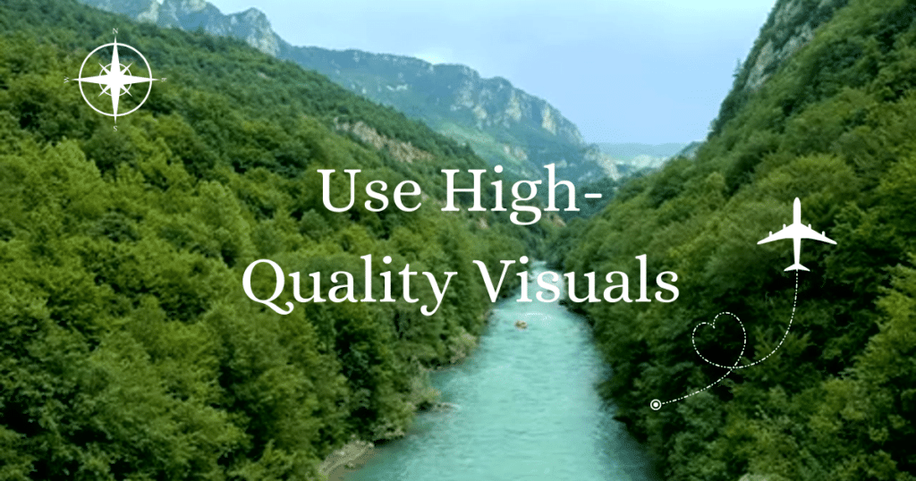Use high-quality visuals