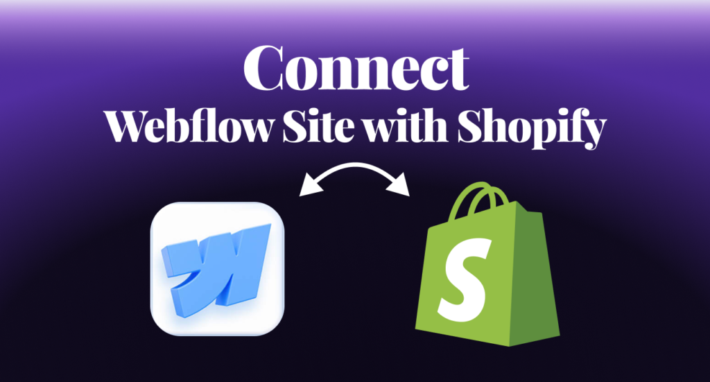 Connect Your Webflow Site with Shopify